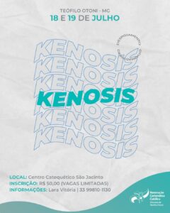 Flyer oficial do retiro KÉNOSIS 2026 em Teófilo Otoni/MG, 18 e 19 de julho, Centro Catequético São Jacinto