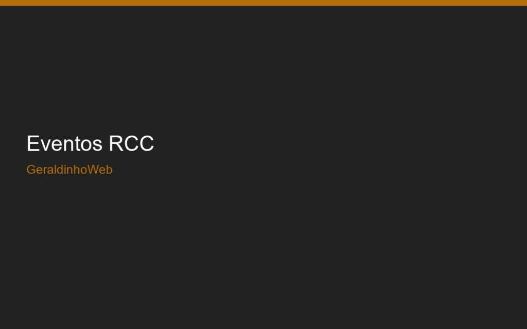 Eventos RCC — GeraldinhoWeb