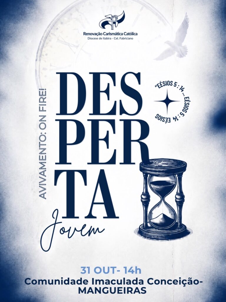 Desperta Jovem: 31 de outubro, às 14h, Comunidade Imaculada Conceição — Mangueiras, Coronel Fabriciano (MG).